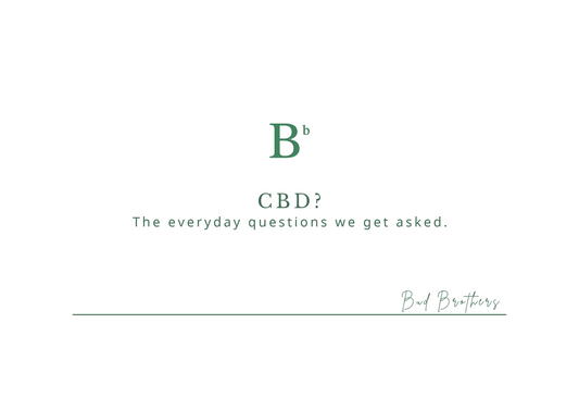CBD: THE EVERYDAY QUESTIONS WE GET ASKED