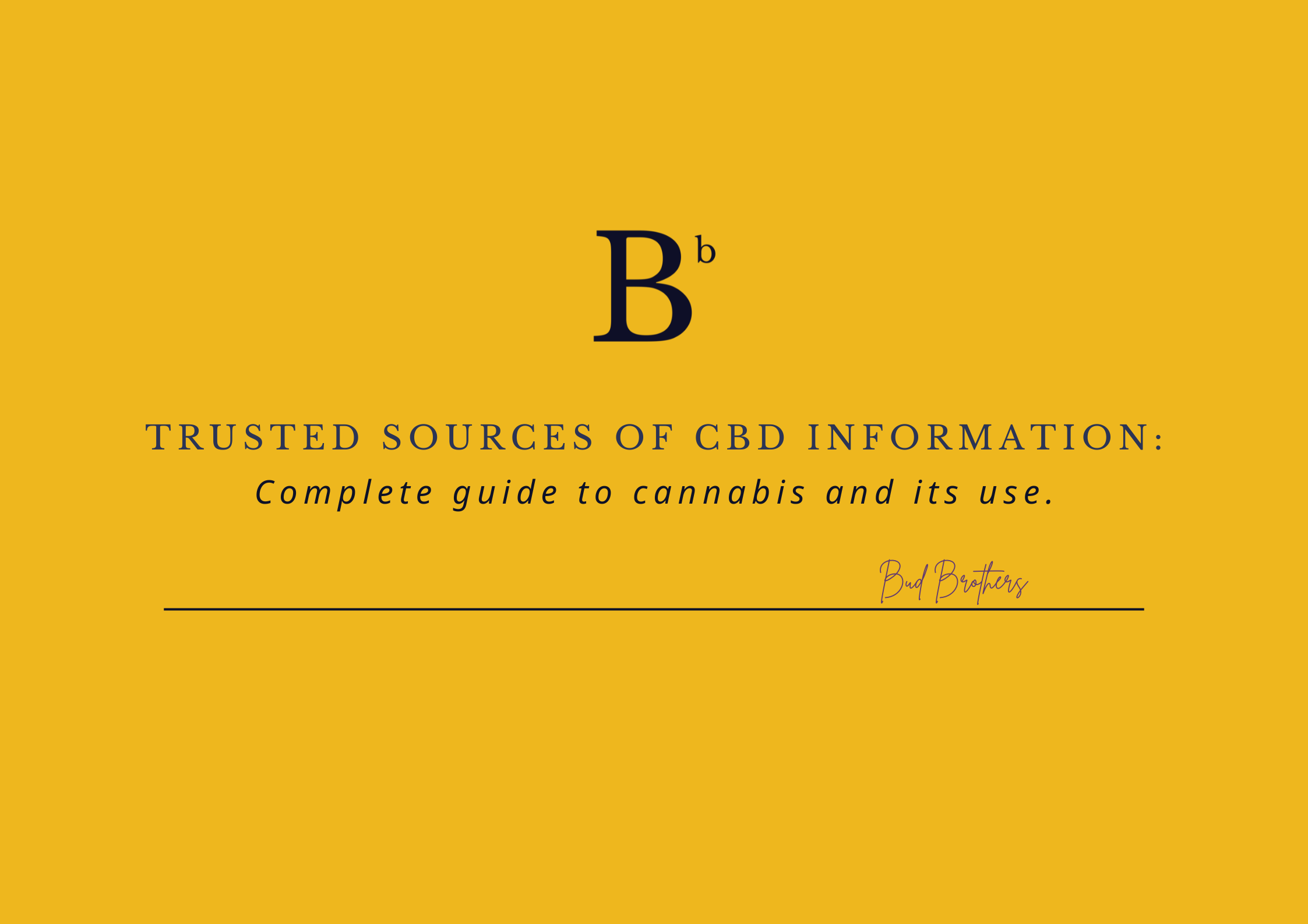 Trsuted Sources TRUSTED SOURCES OF CBD INFORMATION – BudBrothers